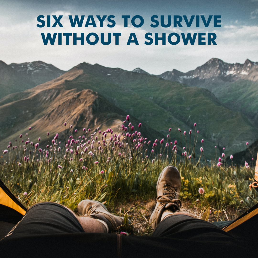 How to Embrace Adventure Six Strategies for Staying Fresh and Clean