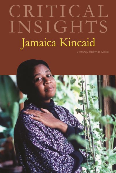 Critical Insights: Jamaica Kincaid – Salem Press