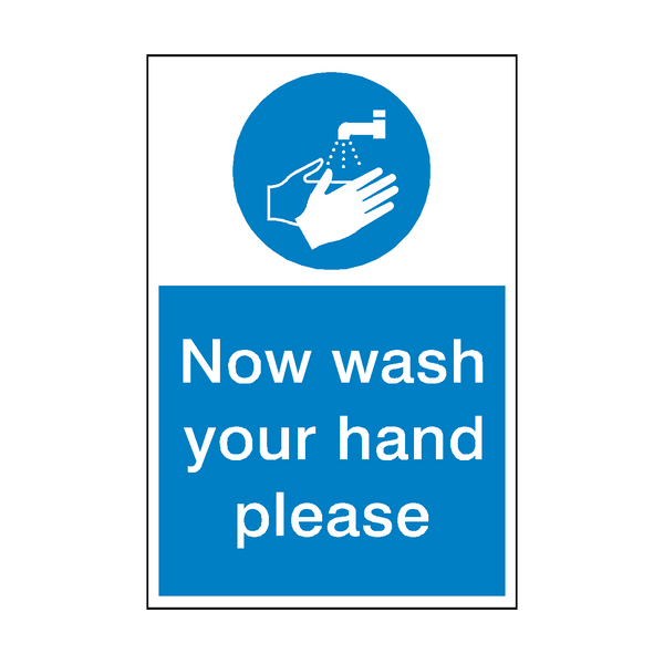 Now Wash Your Hands Sign | PVC Safety Signs