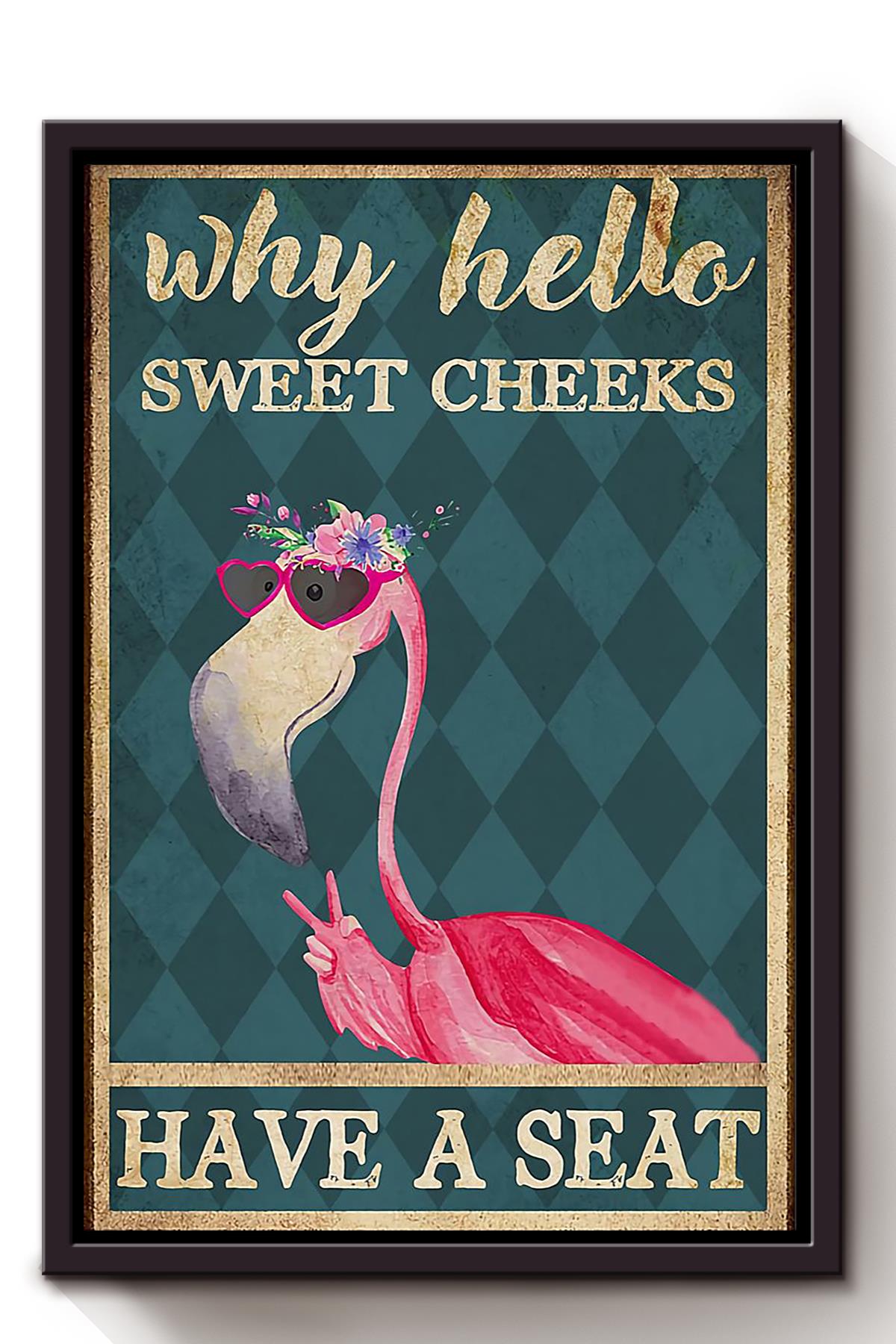 Flamingo Poster Why Hello Sweet Cheeks Have A Seat Poster Flamingo Bathroom Decor Funny Flamingo Wall Art Animal Lovers Print Nursery Decor Framed Canvas From Aeticon Trending Designs Store Aeticon