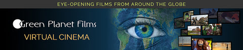 Green Planet Films Virtual Cinema