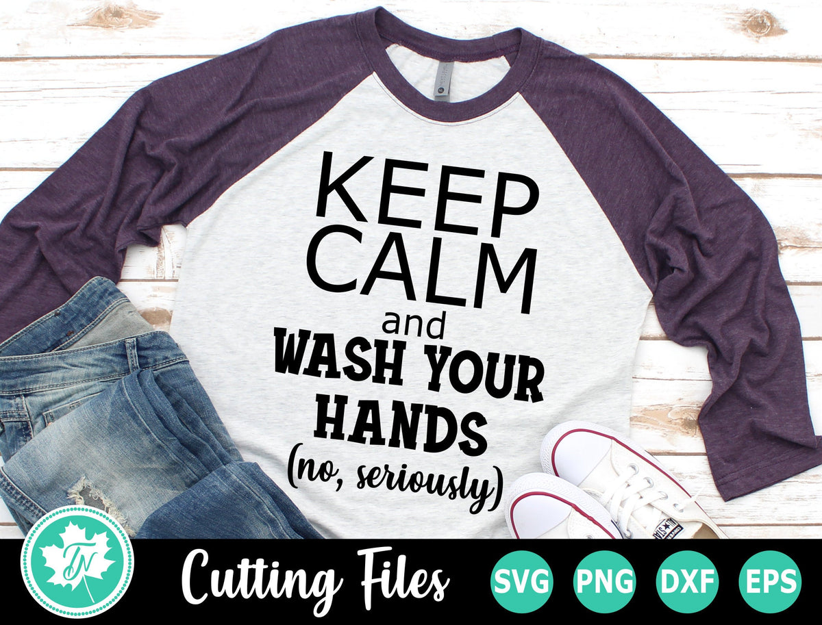 Download Wash Your Hands SVG / Keep Calm SVG / Svg Files for Cricut / Silhouett - True North Images