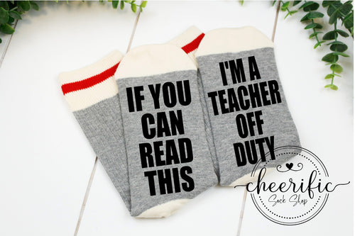 If You Can Read ThisThis Teacher Is Off Duty Socks Teacher Gift –  2TroubleBoys