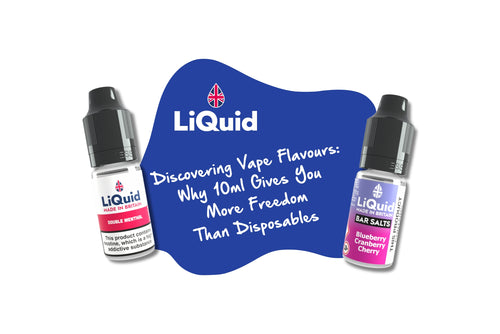 LiQuid - Discovering Vape Flavours Why 10ml Gives You More Freedom Than Disposables (1).jpg__PID:543c75c4-c189-4f86-9b44-429f7343160f