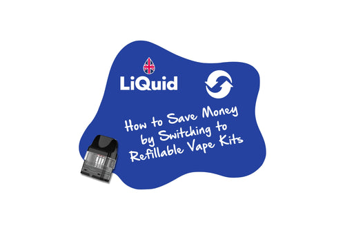 LiQuid - How to Save Money by Switching to Refillable Vape Kits.jpg__PID:5ba60c43-b5e0-4960-85f9-b371e958e23d