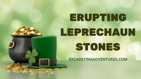 Watch Erupting Leprechaun Stones Excavating Adventures