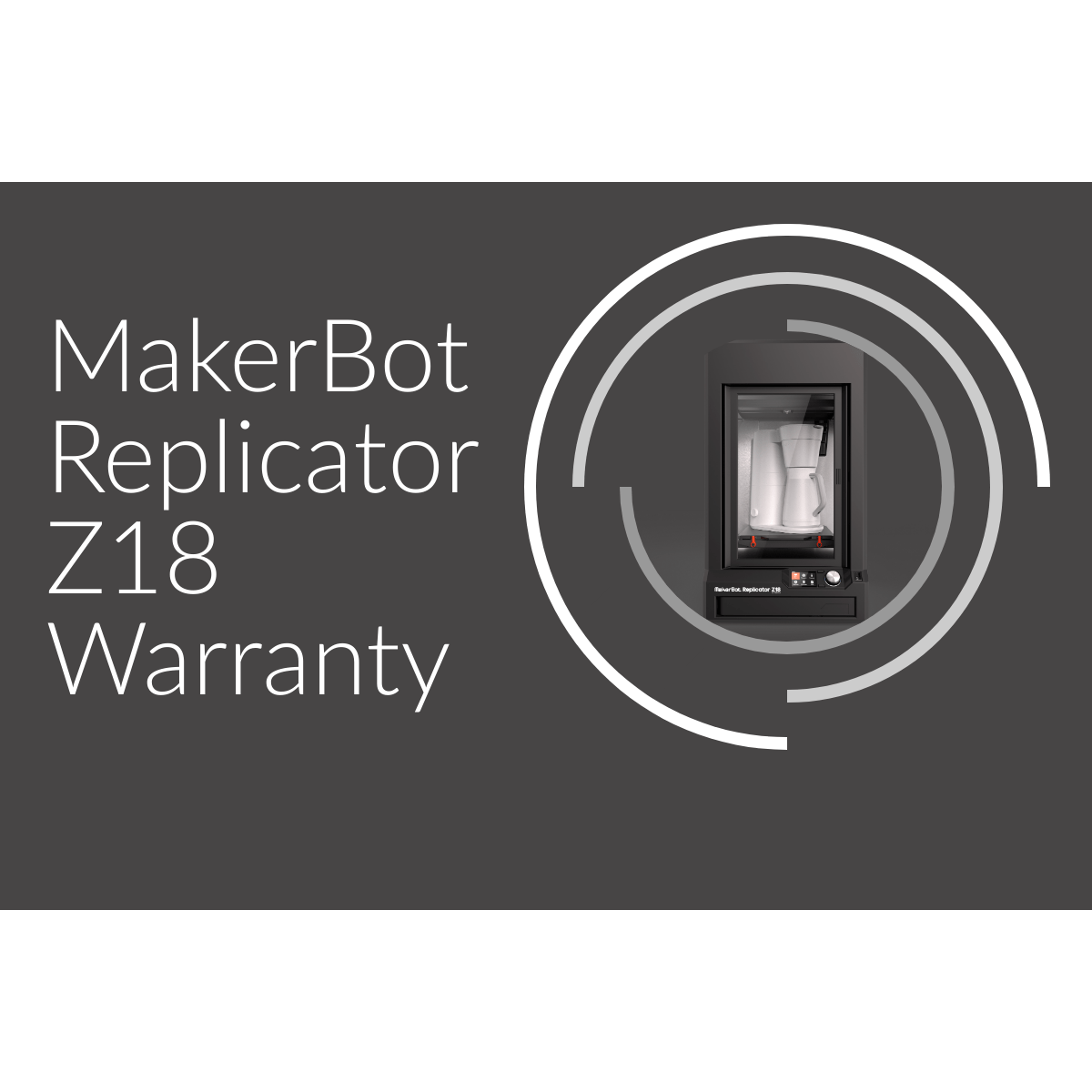 Makerbot Replicator Z18 3D Printer service contracts