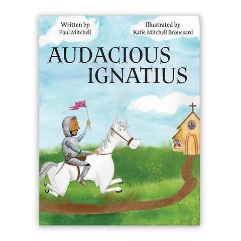 Audacious Ignatius Catholic Childrens Book