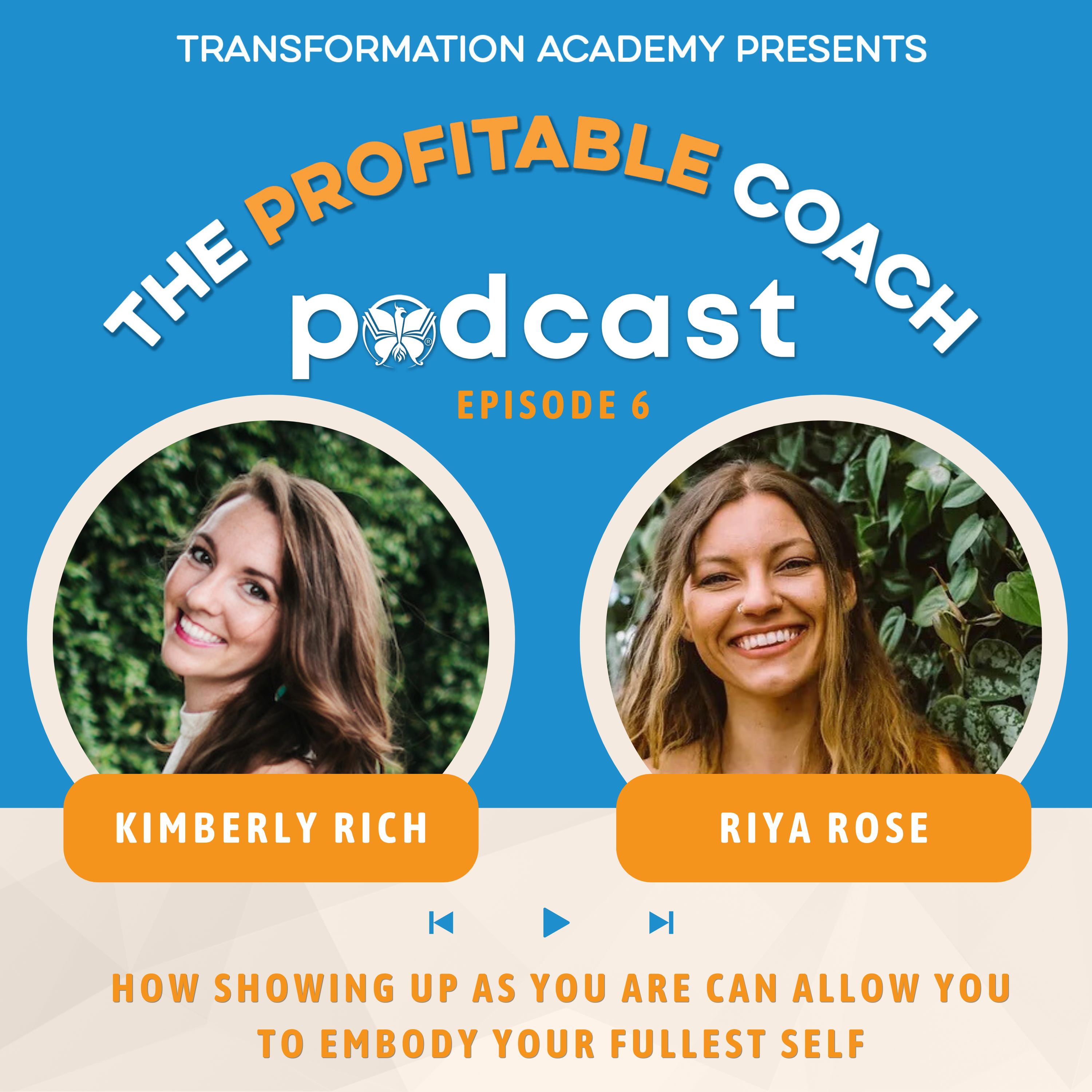 EP 06: How Showing Up As You Are Can Allow You To Embody Your Fullest Self