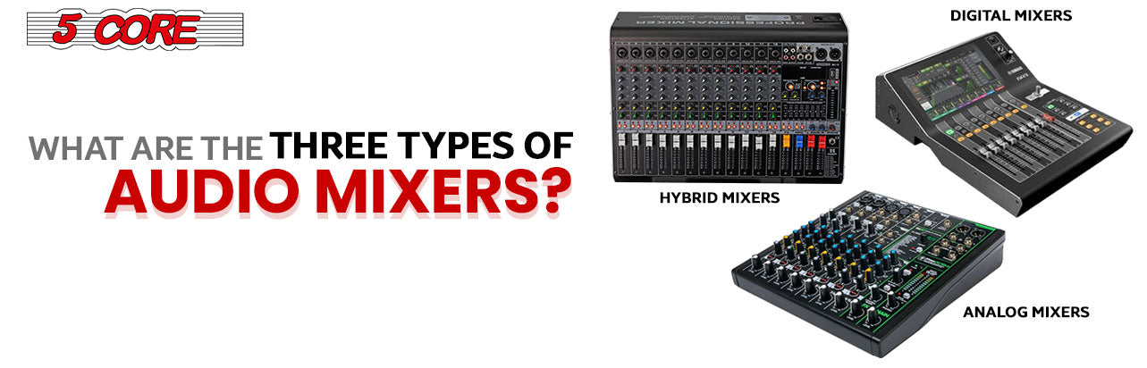What are the three types of audio mixers?