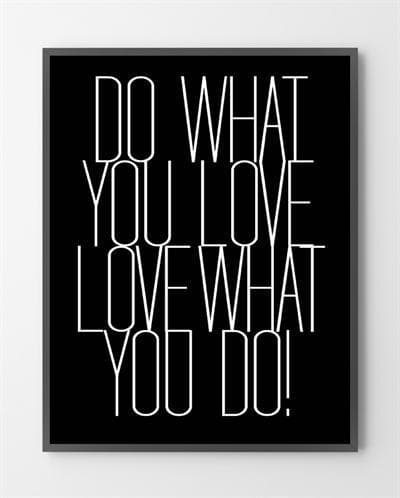 Billede af Grafiske plakater - Do what you love - 40x50 cm.