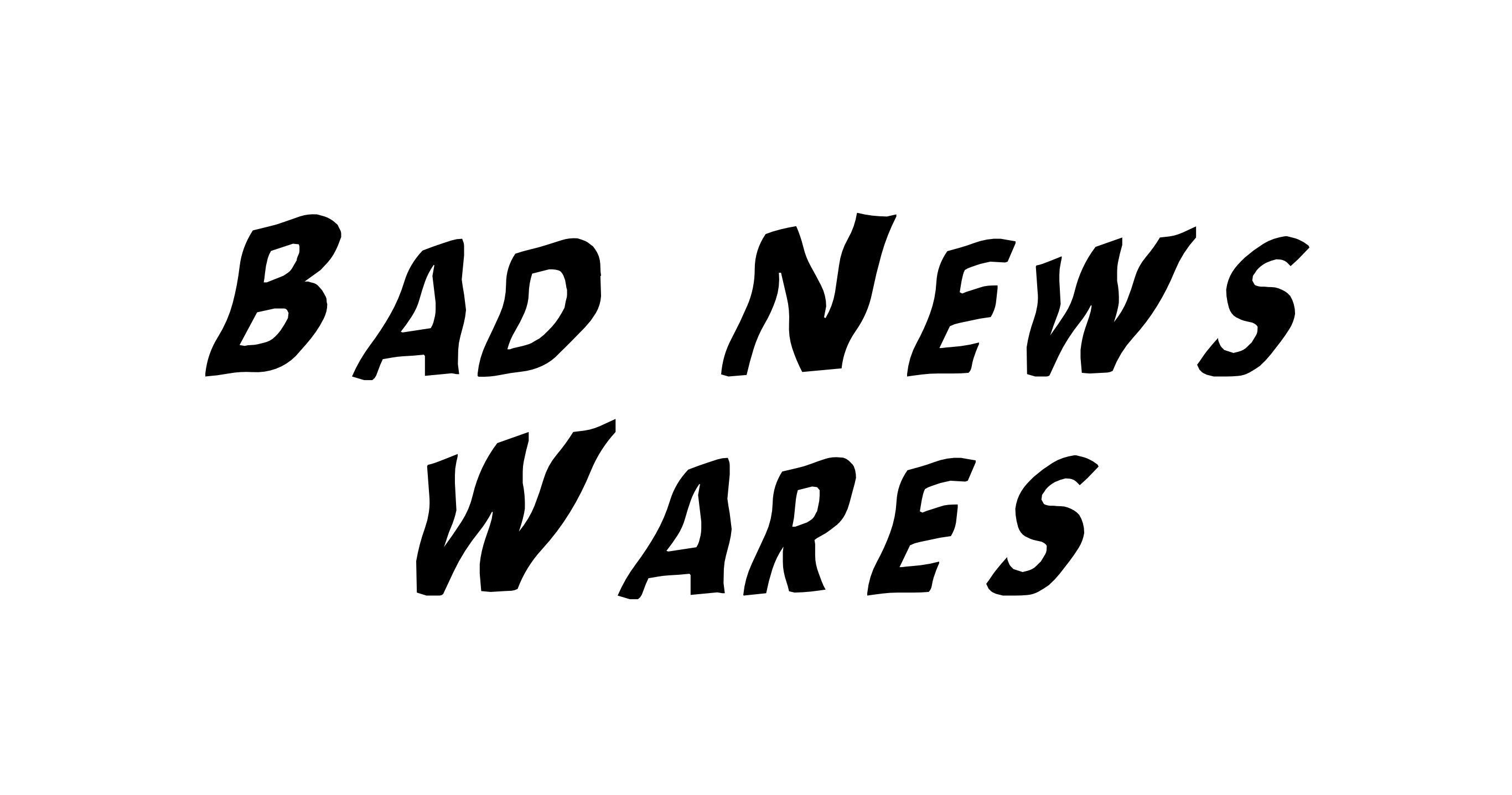 Bad News Wares