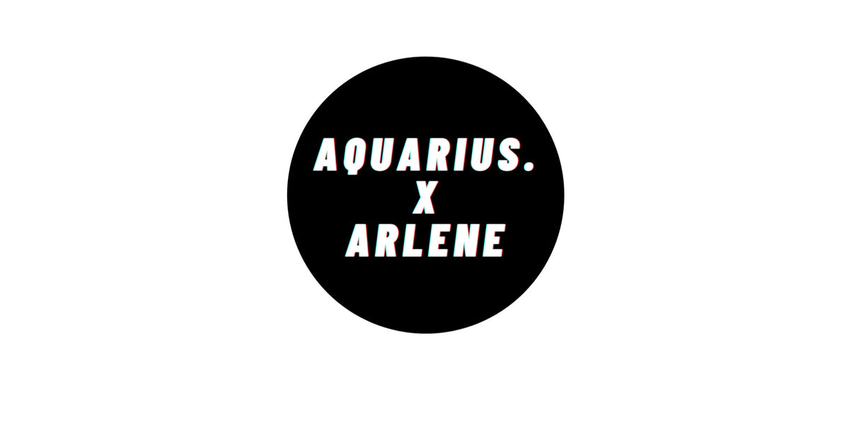 AQUARIUS. x ARLENE