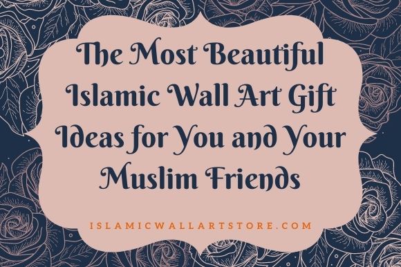 The-Most-Beautiful-Islamic-Wall-Art-Gift-Ideas