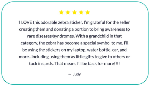 A positive customer review about the zippy zebra vinyl sticker by Sunny Day Designs, which helps raise money for a rare disease charity (NORD)
