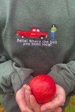 Load image into Gallery viewer, Where the Hell you been Loca?! Sweatshirt
