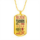 Because Teachers Can't Live on Apples Alone Dog Tag