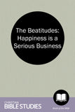 The Beatitudes: Happiness Is a Serious Business