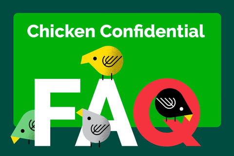 Chicken Confidential FAQ