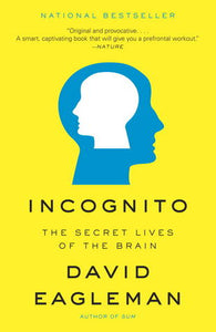 Incognito: The Secret Lives of the Brain (Used Book) - David Eagleman