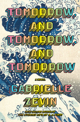 Tomorrow, and Tomorrow, and Tomorrow (New Book) - Gabrielle Zevin