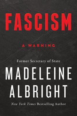 Fascism by Madeleine K. Albright