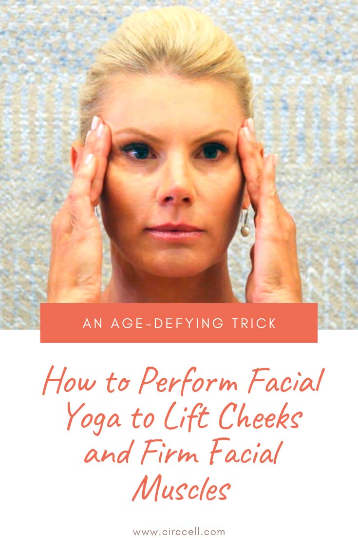 Facial Yoga Lifts Cheeks and Firms Facial Muscles