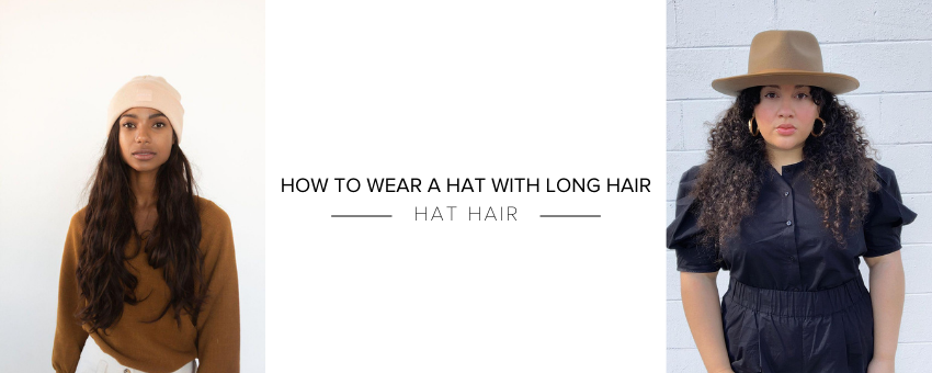 how to wear a hat with long hair