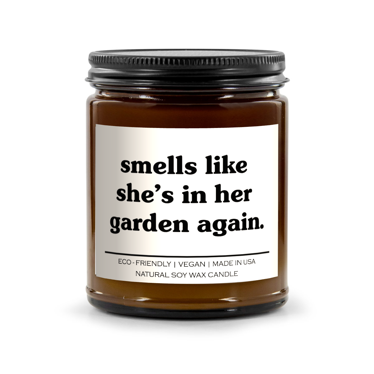 Smells Like She's In Her Garden Again Candle