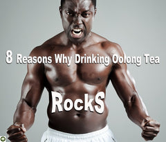 8 reasons why drinking oolong tea rocks / Chaidim Tea Blog