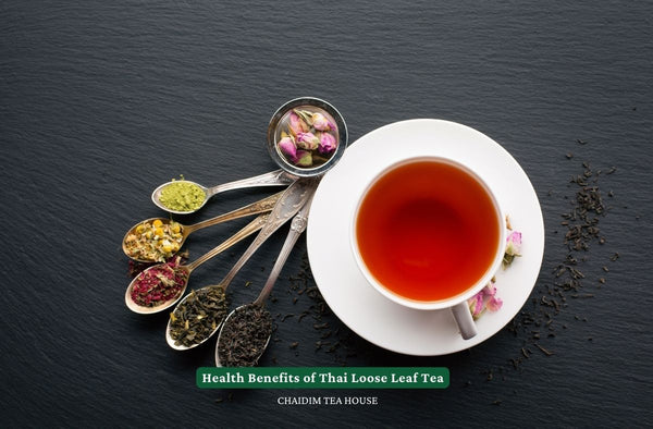 Health Benefits of Thai Loose Leaf Tea