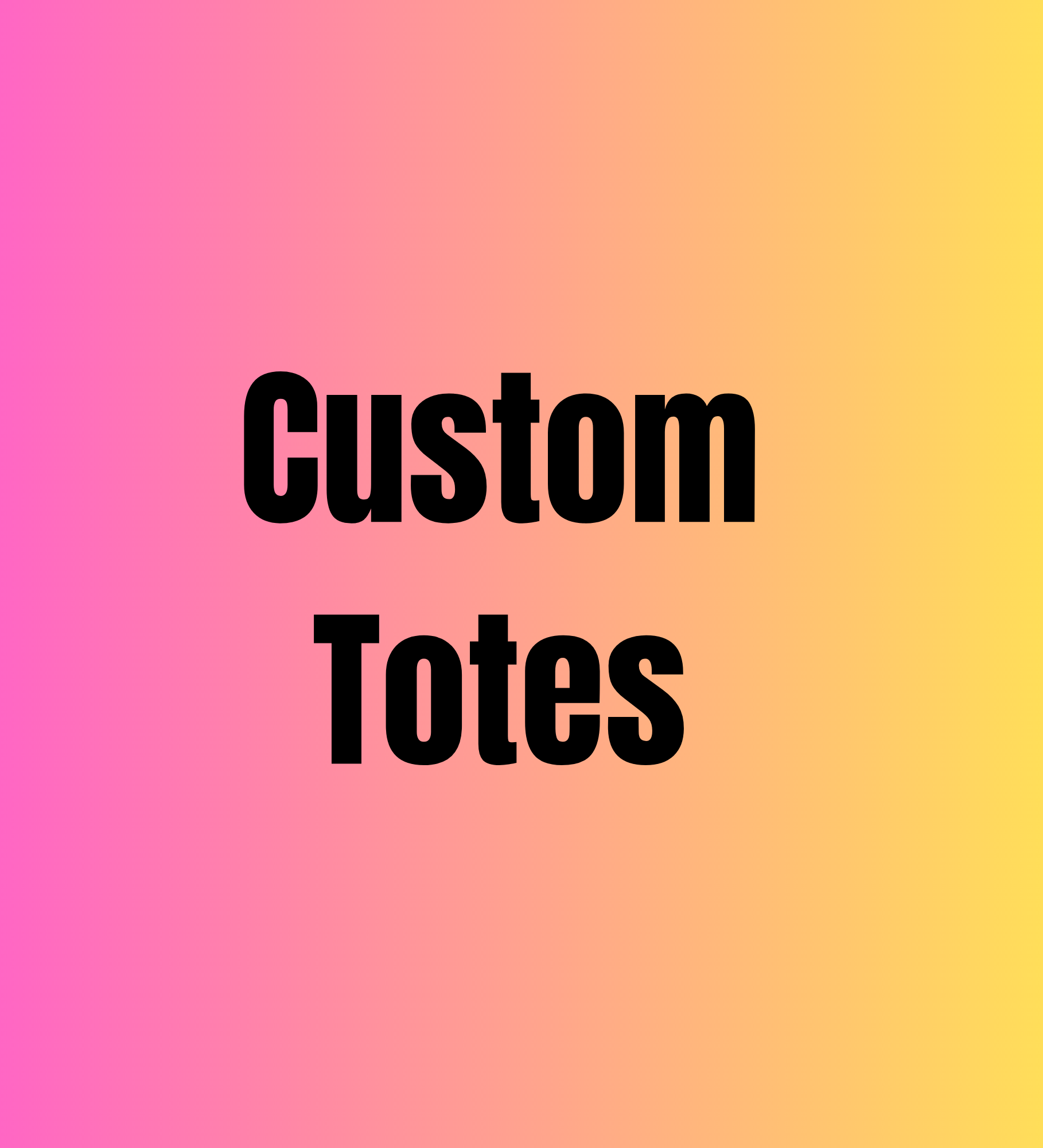 Custom Totes