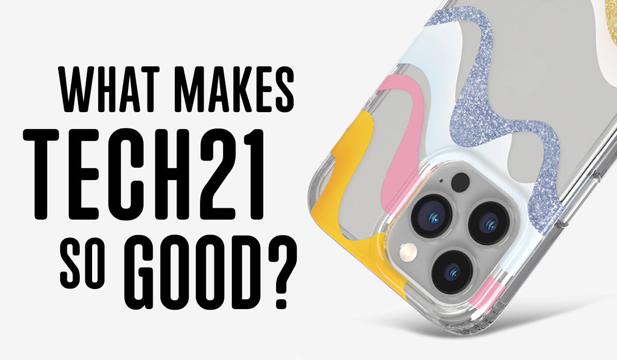 What Makes Tech21 So Good? blog post