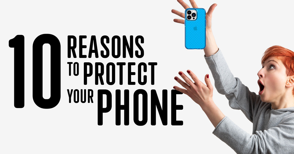 Tech21 10 Reasons to Protect Your Phone