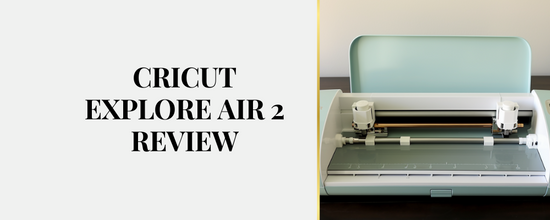 cricut explore air 2 review