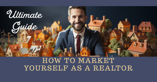 How To Market Yourself as a Realtor