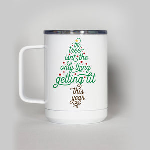 The Tree Isn't The Only Thing Getting Lit This Year Travel Mug