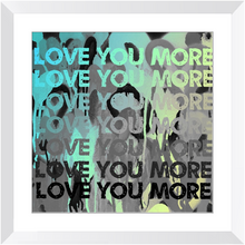 Load image into Gallery viewer, Love You More Neon Print
