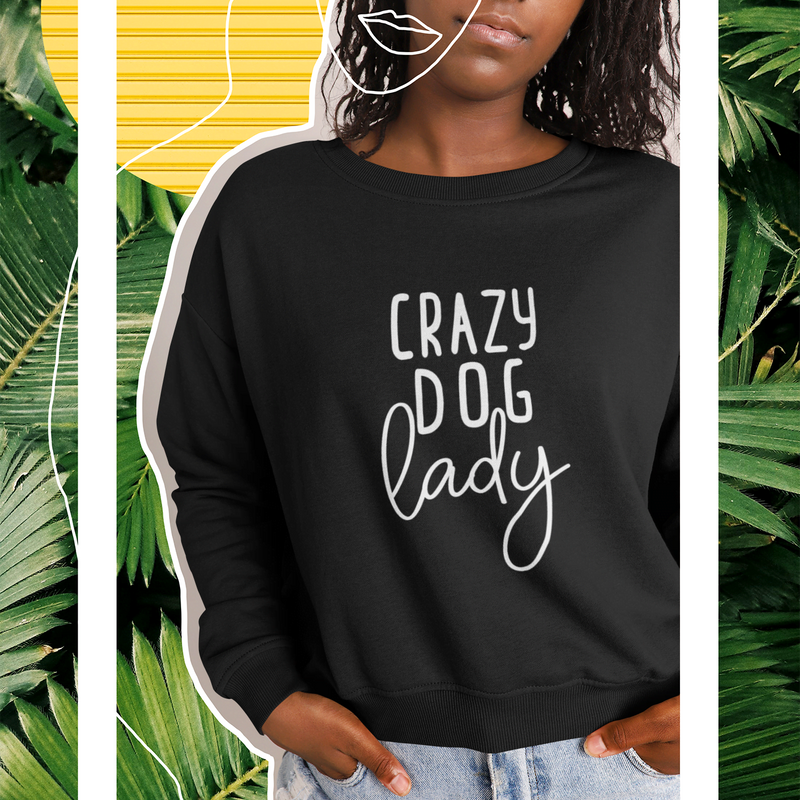 crazy dog lady sweatshirt