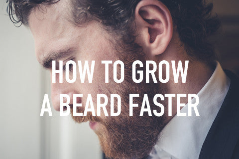 How To Grow A Beard Faster | Grow My Beard Quicker | Tips & Tricks For Growing A Beard