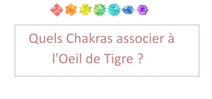 Oeil de Tigre : Quel Chakra ?