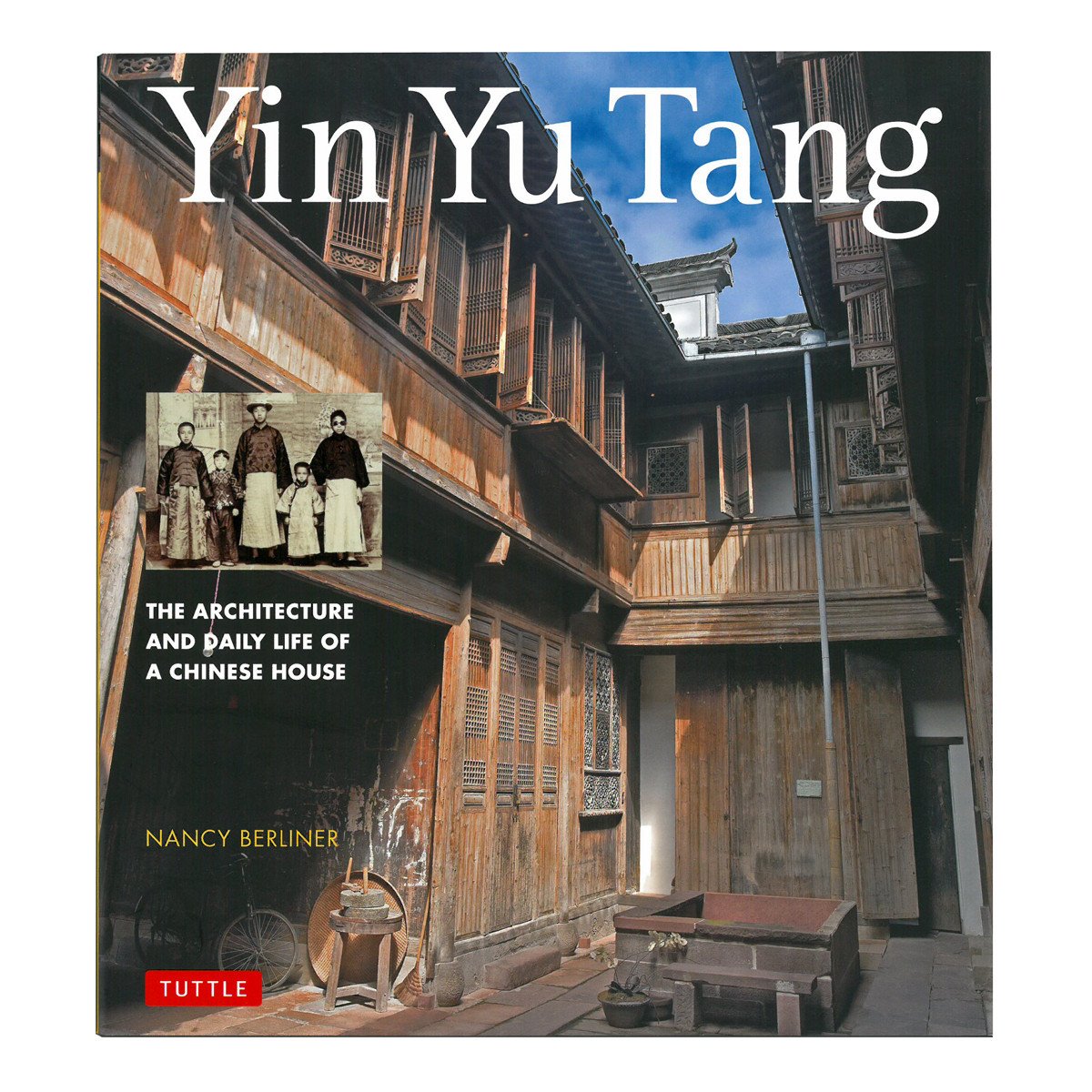 Yin Yu Tang : The Architecture and Daily Life of a Chinese House – PEM Shop