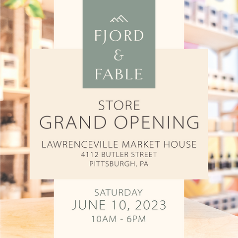 Promotion graphic says, "Fjord and Fable store grand opening. Lawrenceville Market House, 4112 Butler Street, Pittsburgh, PA. Saturday, June 10, 2023, 10am to 6pm."