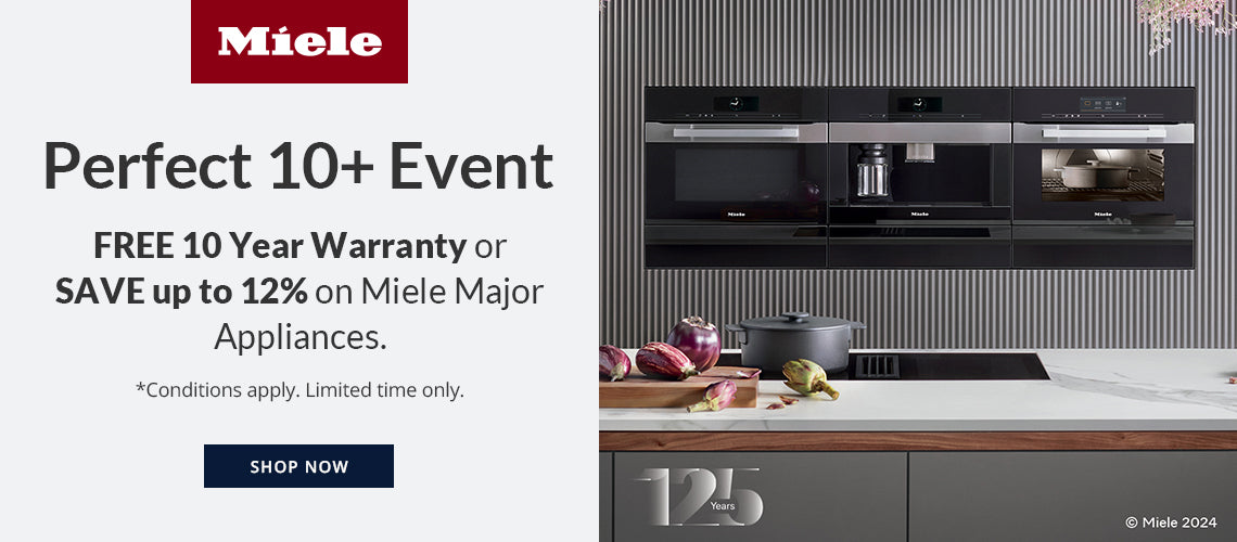 Perfect 10+ Event - FREE 10 Year Warranty or SAVE up to 12% on Miele Major Appliances.