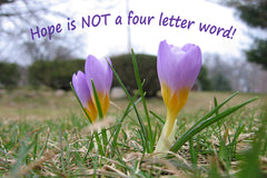 "Hope is NOT a four letter word!" Collection image.