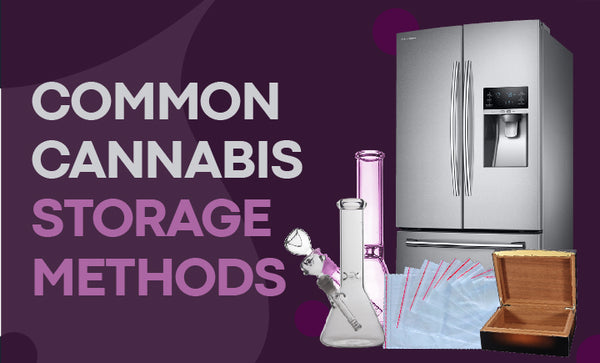 Common Cannabis Storage Methods