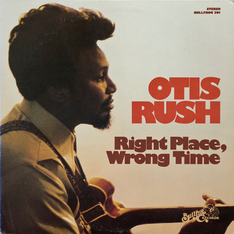 Otis Rush - Right Place, Wrong Time Album Cover