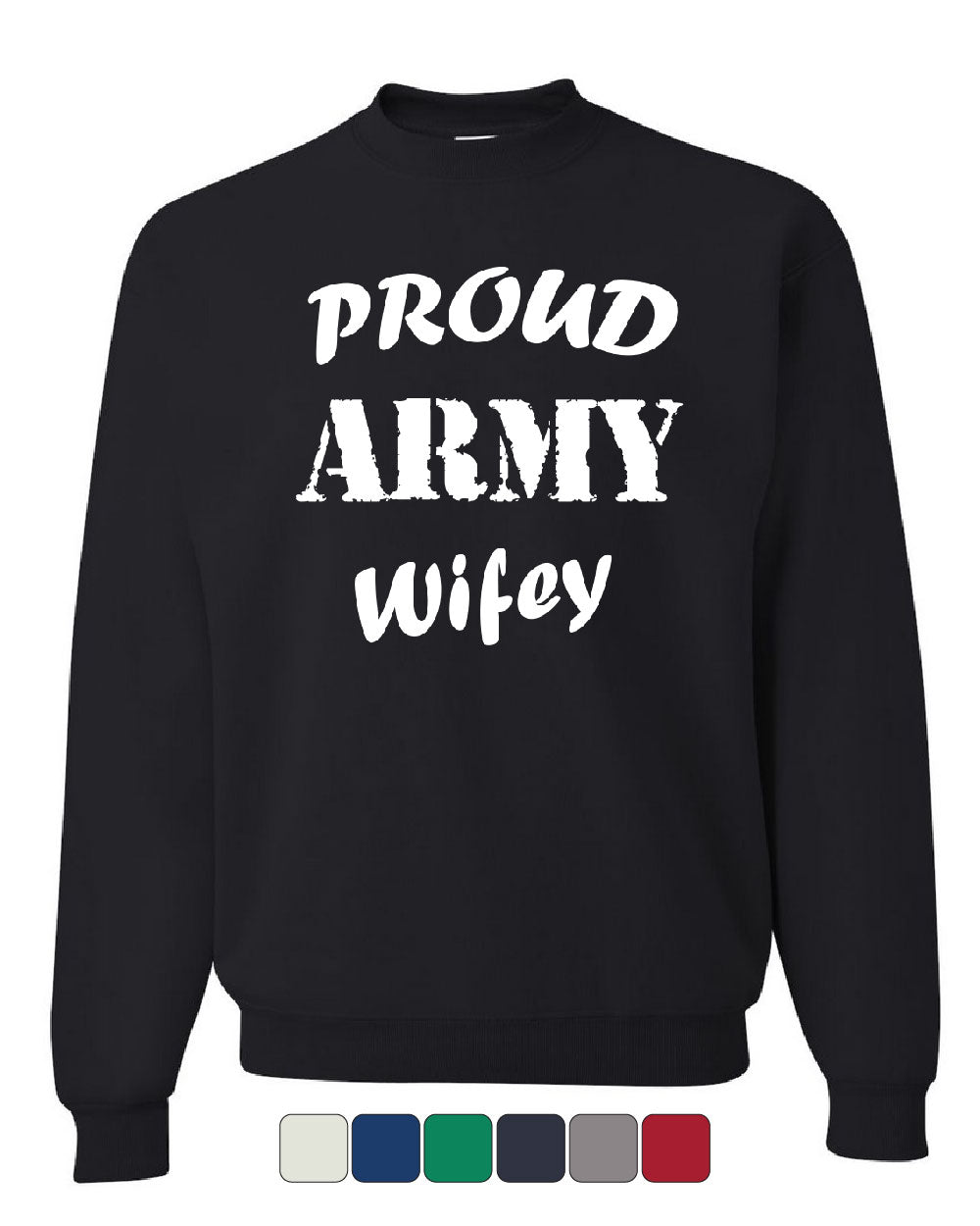 Proud Army Wifey Sweatshirt Wife Husband Duty Military Soldier Hero 