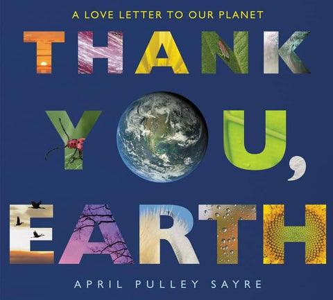 Thank You, Earth by April Pulley Sayre