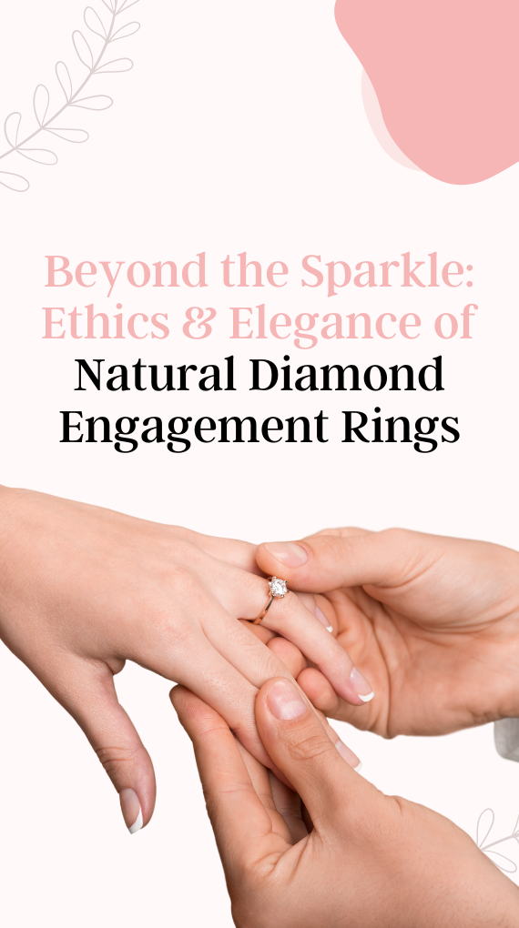 Vero Diamonds Vertical - Beyond the Sparkle Ethics & Elegance of Natural Diamond Engagement Rings